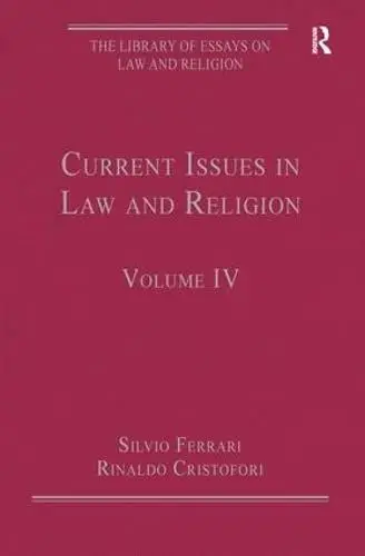 Produktbild: Current Issues in Law and Religion: Volume IV (The Library of Essays on Law and Religion, 4, Band 4)