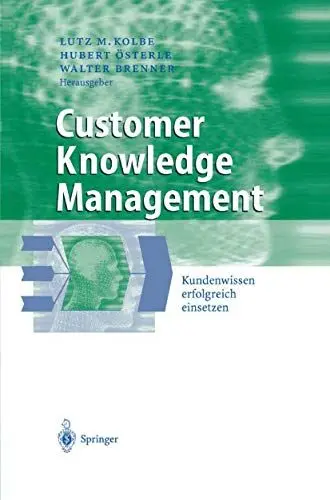 Produktbild: Customer Knowledge Management: Kundenwissen erfolgreich einsetzen (Business Engineering)