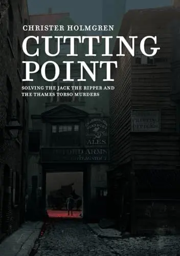 Produktbild: Cutting Point: Solving the Jack the Ripper and the Thames Torso Murders