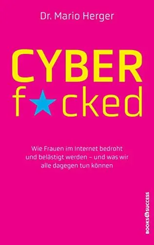 Produktbild: Cyberf*cked: Wie Frauen im Internet bedroht und belästigt werden - und was wir alle dagegen tun können