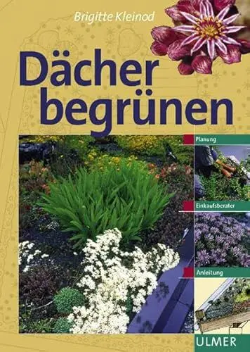 Produktbild: Dächer begrünen: Planung, Einkaufsberater, Anleitung (Garten-Ratgeber)