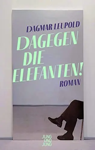 Produktbild: Dagegen die Elefanten!: Roman