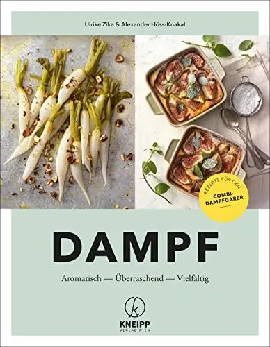 Produktbild: Dampf: Aromatisch – Überraschend – Vielfältig. Rezepte für den Kombi-Dampfgarer: Aromatisch - Überraschend - Vielfältig. Rezepte für den Combi-Dampfgarer