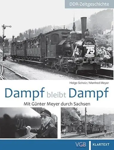 Produktbild: Dampf bleibt Dampf: Mit Günter Meyer durch Sachsen