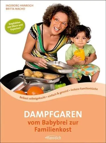 Produktbild: Dampfgaren - vom Babybrei zur Familienkost: Beikost selbstgekocht · einfach & gesund · leckere Familienküche
