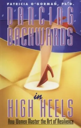 Produktbild: Dancing Backwards in High Heels: How Women Master the Art of Resilience