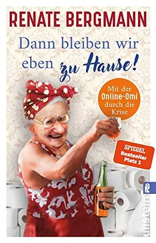 Produktbild: Dann bleiben wir eben zu Hause!: Mit der Online-Omi durch die Krise | Das bisschen Quarantäne. Die Twitter-Omi zeigt uns, wie Krise richtig geht (Die Online-Omi, Band 13)