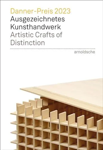 Produktbild: Danner-Preis 2023 / Danner Prize 2023: Ausgezeichnetes Kunsthandwerk / Artistic Crafts of Distinction