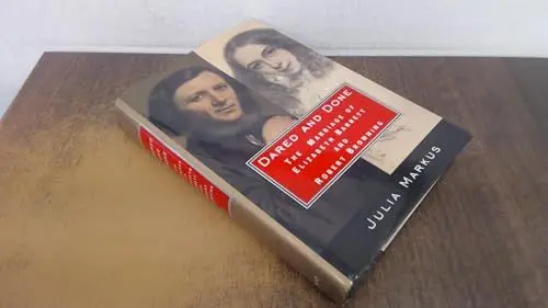 Produktbild: Dared and Done: The Marriage of Elizabeth Barrett and Robert Browning
