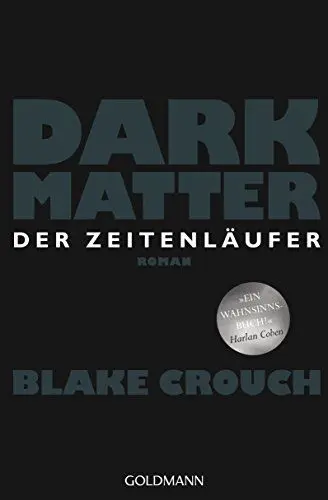 Produktbild: Dark Matter. Der Zeitenläufer: Roman