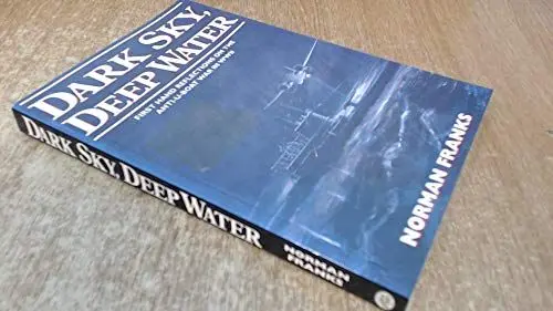 Produktbild: Dark Sky, Deep Water: First Hand Reflections on the Anti U Boat War in Wwii: First Hand Reflections on the Anti-U-boat War in Europe in WWII