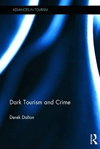 Produktbild: Dark Tourism and Crime (Routledge Advances in Tourism, 34, Band 34)