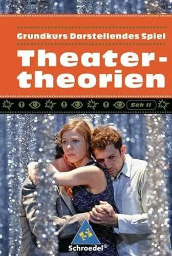 Produktbild: Darstellendes Spiel. Sekundarstufe II: Grundkurs Darstellendes Spiel: Theatertheorien (Grundkurs Darstellendes Spiel: Sekundarstufe II)