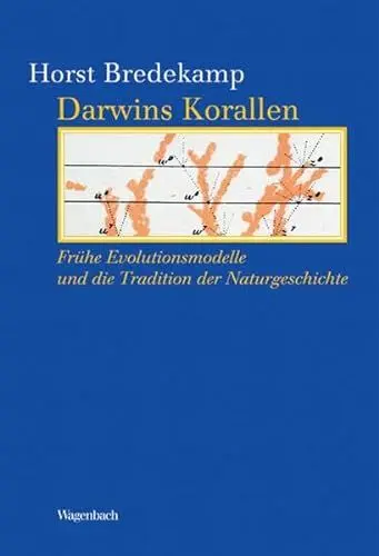 Produktbild: Darwins Korallen: Die frühen Evolutionsdiagramme und die Tradition der Naturgeschichte (Kleine Kulturwissenschaftliche Bibliothek)