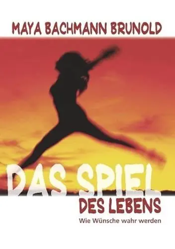 Produktbild: DAS SPIEL DES LEBENS: Wie Wünsche wahr werden