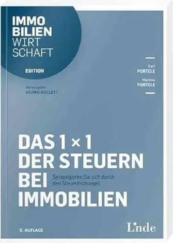 Produktbild: Das 1 x 1 der Steuern bei Immobilien: So navigieren Sie sich durch den Steuerdschungel (Edition Immobilienwirtschaft)