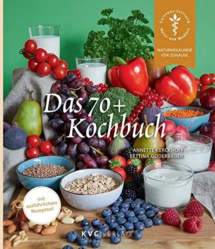 Produktbild: Das 70+ Kochbuch: Wie Sie sich im Alter gut versorgen (Naturheilkunde für Zuhause)