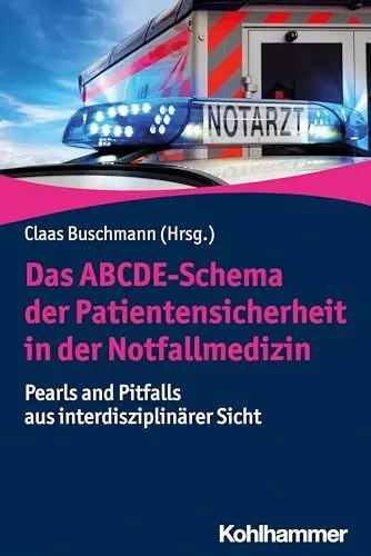 Produktbild: Das ABCDE-Schema der Patientensicherheit in der Notfallmedizin: Pearls and Pitfalls aus interdisziplinärer Sicht