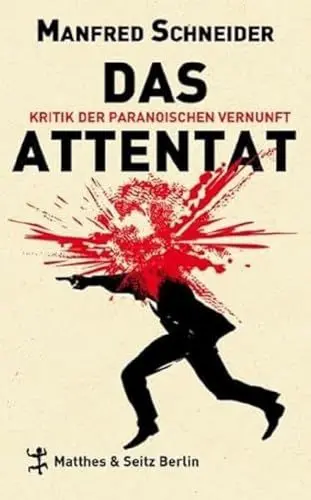 Produktbild: Das Attentat: Kritik der paranoischen Vernunft