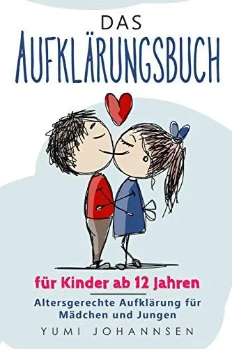 Produktbild: Das Aufklärungsbuch für Kinder ab 12 Jahren: Altersgerechte Aufklärung für Mädchen und Jungen