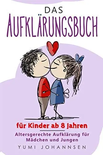 Produktbild: Das Aufklärungsbuch für Kinder ab 8 Jahren: Altersgerechte Aufklärung für Mädchen und Jungen: Ein Ratgeber mit Tipps für Kids zu aufregenden Themen wie erwachsen werden und die Pubertät