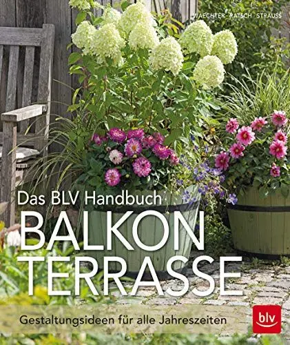 Produktbild: Das BLV Handbuch Balkon Terrasse: Gestaltungsideen für alle Jahreszeiten (BLV Selbstversorgung)