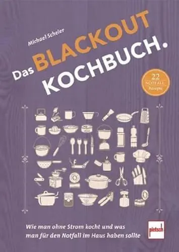 Produktbild: Das Blackout-Kochbuch: Wie man ohne Strom kocht und was man für den Notfall im Haus haben sollte