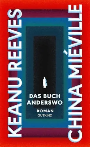 Produktbild: Das Buch Anderswo: Roman | Der Blockbuster 2024: Hollywoodstar Keanu Reeves und Kultautor China Miéville schreiben das wohl aufregendste Buch des Jahres!