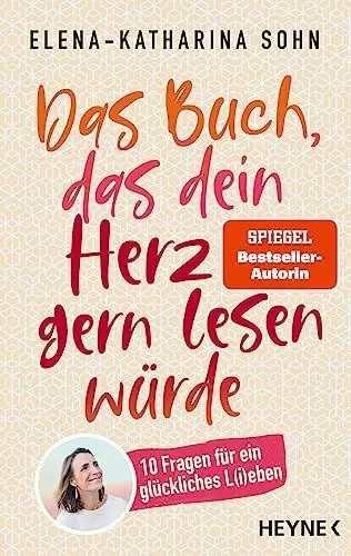 Produktbild: Das Buch, das dein Herz gern lesen würde: 10 Fragen für ein glückliches L(i)eben