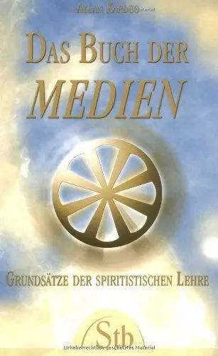 Produktbild: Das Buch der Medien: Grundsätze der spiritistischen Lehre