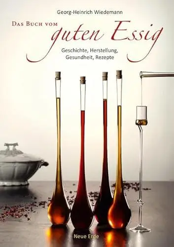 Produktbild: Das Buch vom guten Essig: Geschichte, Herstellung, Gesundheit, Rezepte