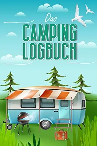 Produktbild: Das Camping Logbuch: Der ideale Ort für alle Erfahrungen, Informationen und Erinnerungen deiner Reise. (Reisen)