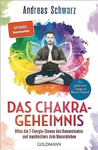 Produktbild: Das Chakra-Geheimnis: Öffne die 7 Energie-Ebenen des Bewusstseins und manifestiere dein Wunschleben - Mit exklusivem Zugang zu Bonus-Material