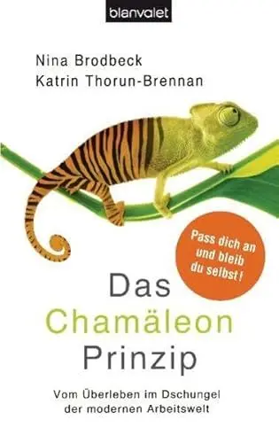 Produktbild: Das Chamäleon-Prinzip: Vom Überleben im Dschungel der modernen Arbeitswelt: Vom Überleben im Dschungel der modernen Arbeitswelt. Pass dich an und bleib du selbst