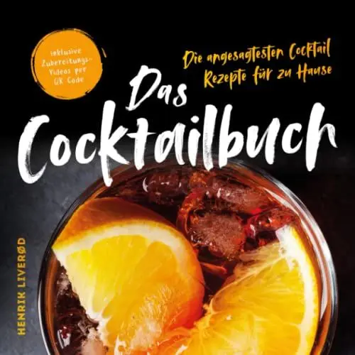 Produktbild: Das Cocktail Buch: Die angesagtesten Cocktail Rezepte für zu Hause (inklusive Zubereitungs-Videos per QR Code)