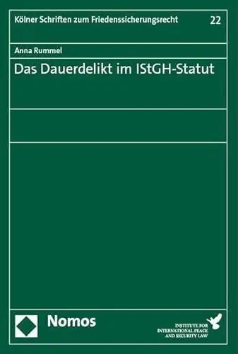 Produktbild: Das Dauerdelikt im IStGH-Statut (Kölner Schriften zum Friedenssicherungsrecht – Cologne Studies on International Peace and Security Law – Études ... de la paix et de la sécurité internationale)