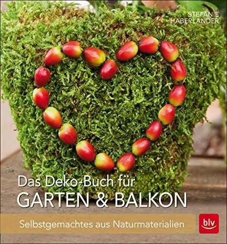 Produktbild: Das Deko-Buch für Garten & Balkon: Selbstgemachtes aus Naturmaterialien