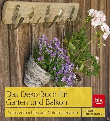 Produktbild: Das Deko-Buch für Garten und Balkon: Selbstgemachtes aus Naturmaterialien