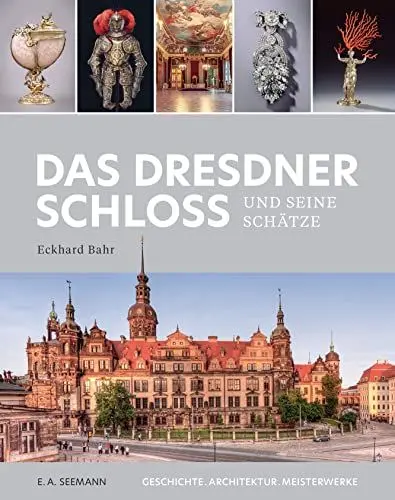 Produktbild: Das Dresdner Schloss und seine Schätze: Geschichte. Architektur. Meisterwerke