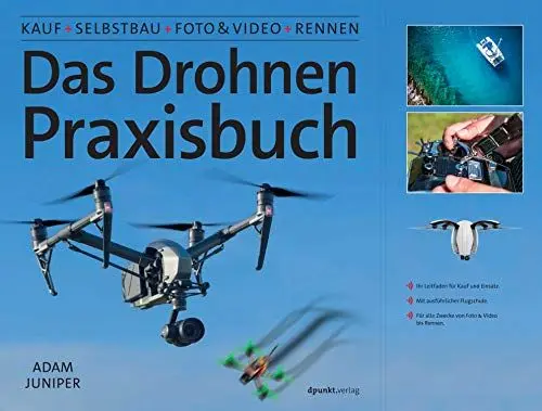 Produktbild: Das Drohnen-Praxisbuch: Kauf, Selbstbau, Foto & Video, Rennen