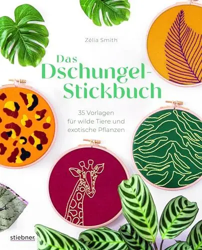 Produktbild: Das Dschungel-Stickbuch: 35 Stickvorlagen für wilde Tiere und exotische Pflanzen. Sticken lernen mit Elefant, Tiger und Monstera Blättern. Alle Stickstiche erklärt, für Stickrahmen und Accessoires.
