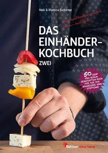 Produktbild: Das Einhänderkochbuch Zwei: Saisonal kochen, ernten, feiern – mit links!: Saisonal kochen, ernten, feiern - trotz Handicap