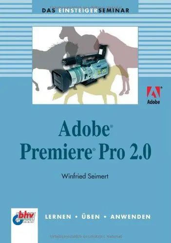 Produktbild: Das Einsteigerseminar Adobe Premiere Pro 2.0