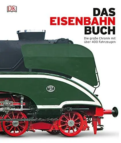 Produktbild: Das Eisenbahn-Buch: Die große Chronik mit über 400 Fahrzeugen