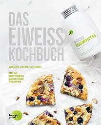 Produktbild: Das Eiweiss Kochbuch: 66 Gesunde Rezepte mit Protein für Muskelaufbau und natürliches Abnehmen. Gute Ernährung mit Low Carb und Good Carb