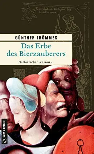 Produktbild: Das Erbe des Bierzauberers: Historischer Roman (Die Bierzauberer-Saga)