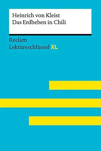 Produktbild: Das Erdbeben in Chili von Heinrich von Kleist: Lektüreschlüssel mit Inhaltsangabe, Interpretation, Prüfungsaufgaben mit Lösungen, Lernglossar. (Reclam Lektüreschlüssel XL)