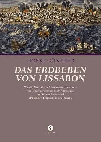 Produktbild: Das Erdbeben von Lissabon: Wie die Natur die Welt ins Wanken brachte – von Religion, Kommerz und Optimismus, der Stimme Gottes in der Natur und der sanften Empfindung des Daseins