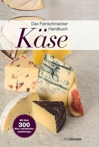 Produktbild: Das Feinschmecker-Handbuch Käse: Mit über 300 Wein- und Getränkeempfehlungen