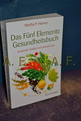 Produktbild: Das Fünf-Elemente-Gesundheitsbuch: Kreativität, Gesundheit und Lebensfreude